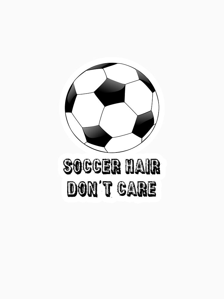 Sticker - Soccer Hair Don't Care by StickersStore