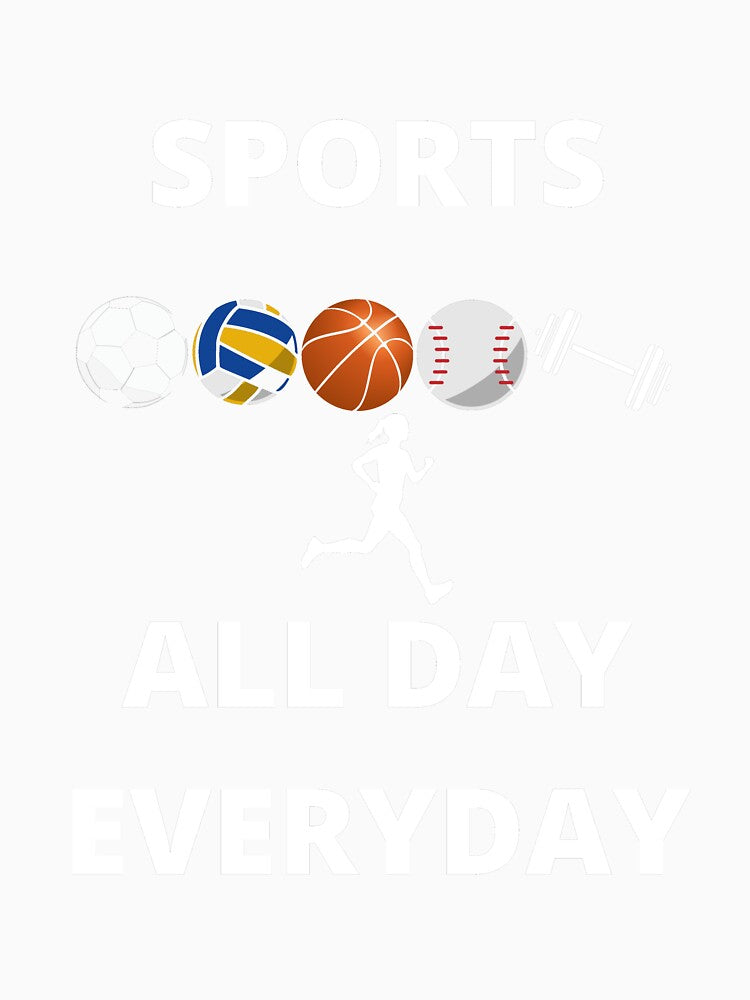 Sports all day everyday by kocakashop