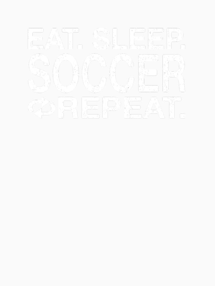 Eat Sleep Soccer Repeat by Vanover Designs