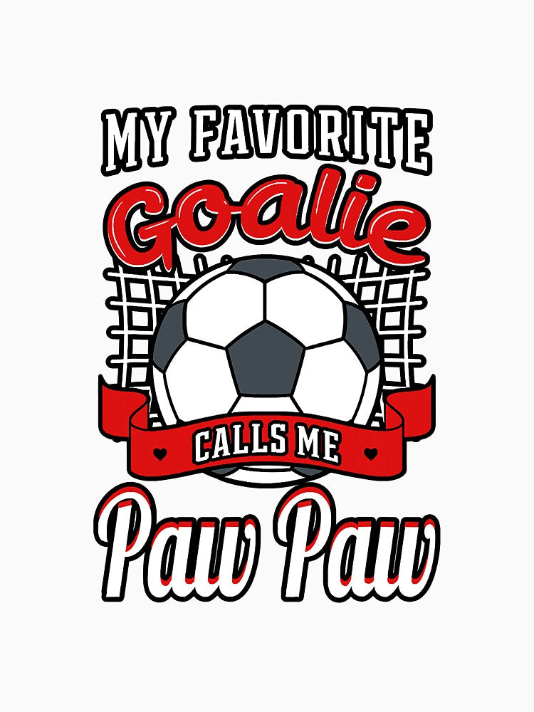 My Favorite Goalie Calls Me Paw Paw by YesterDayCheck