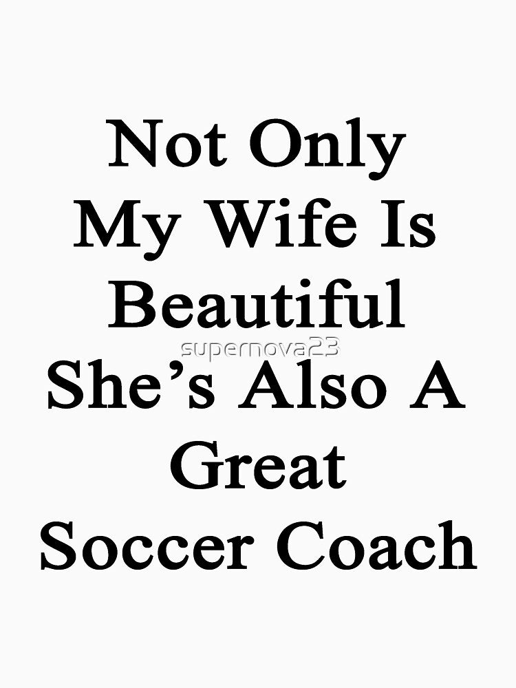 Not Only My Wife Is Beautiful She's Also A Great Soccer Coach by supernova23