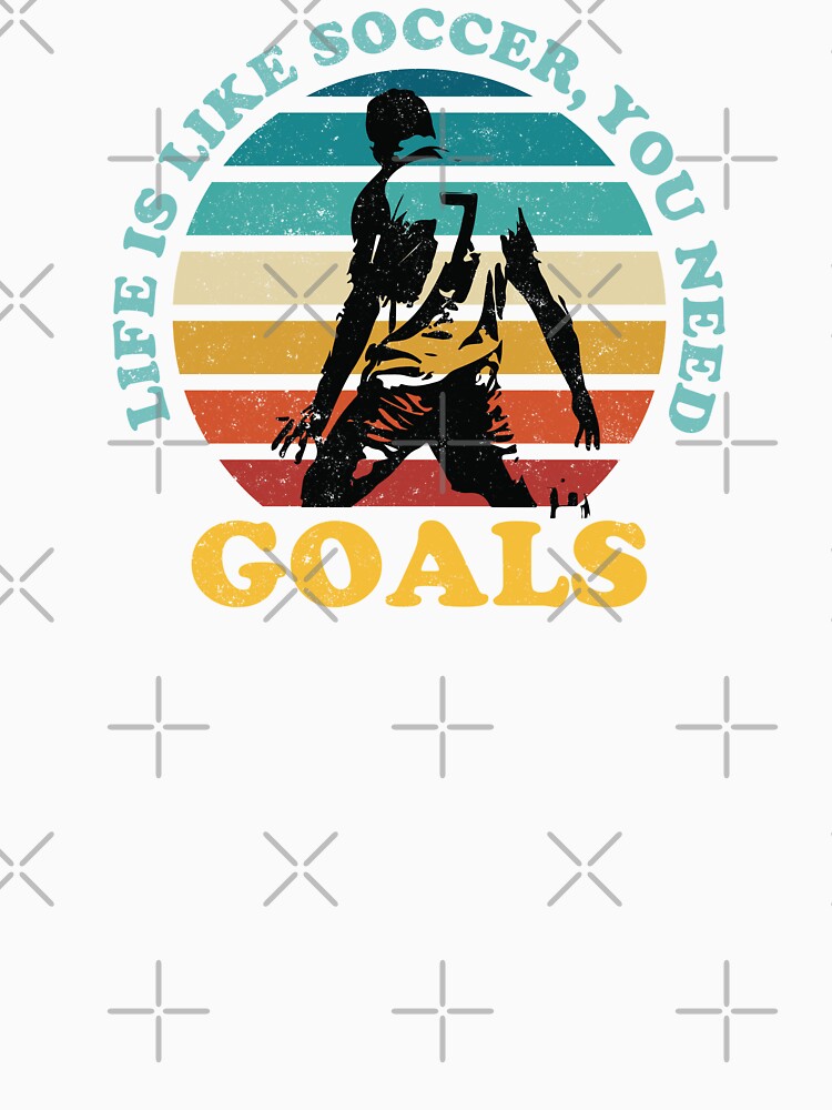 Life Is Like Soccer You Need Goals - Soccer Quote by Numero14