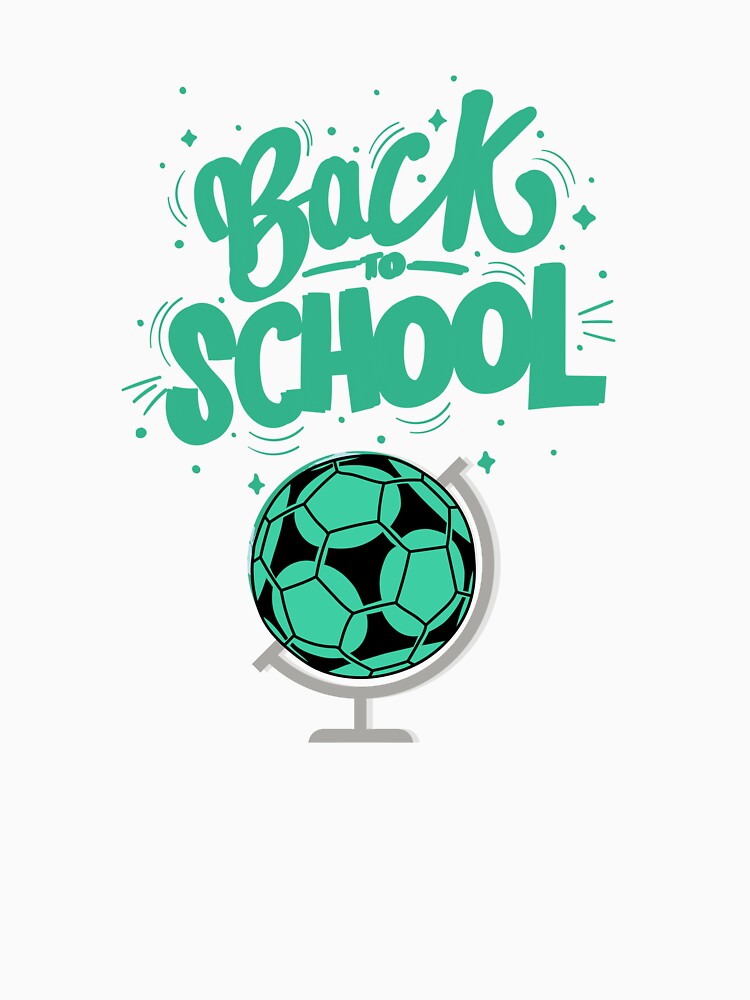 Back to School Soccer Globe – Fun Sports Design by LoudVictory
