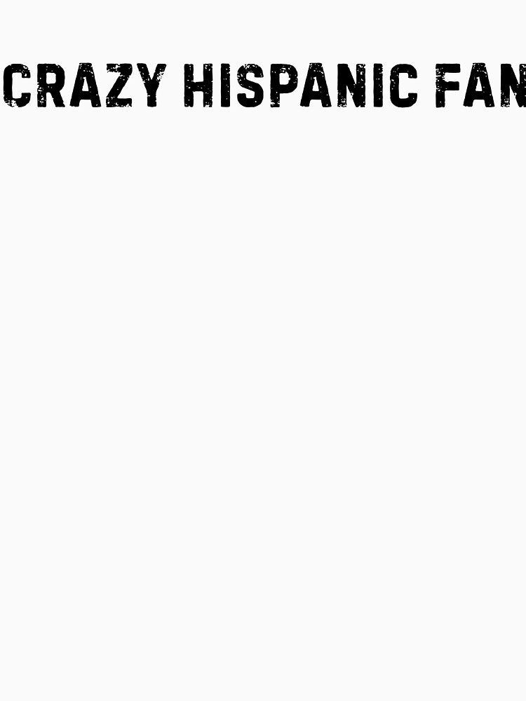 Crazy Hispanic Fan Distressed Vintage Sports Typography by axiksa10