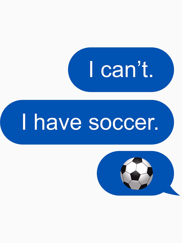 I can't I have soccer text message by Chapman88