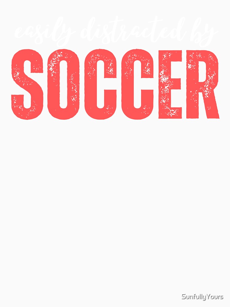 Easily Distracted By Soccer Mom by SunfullyYours