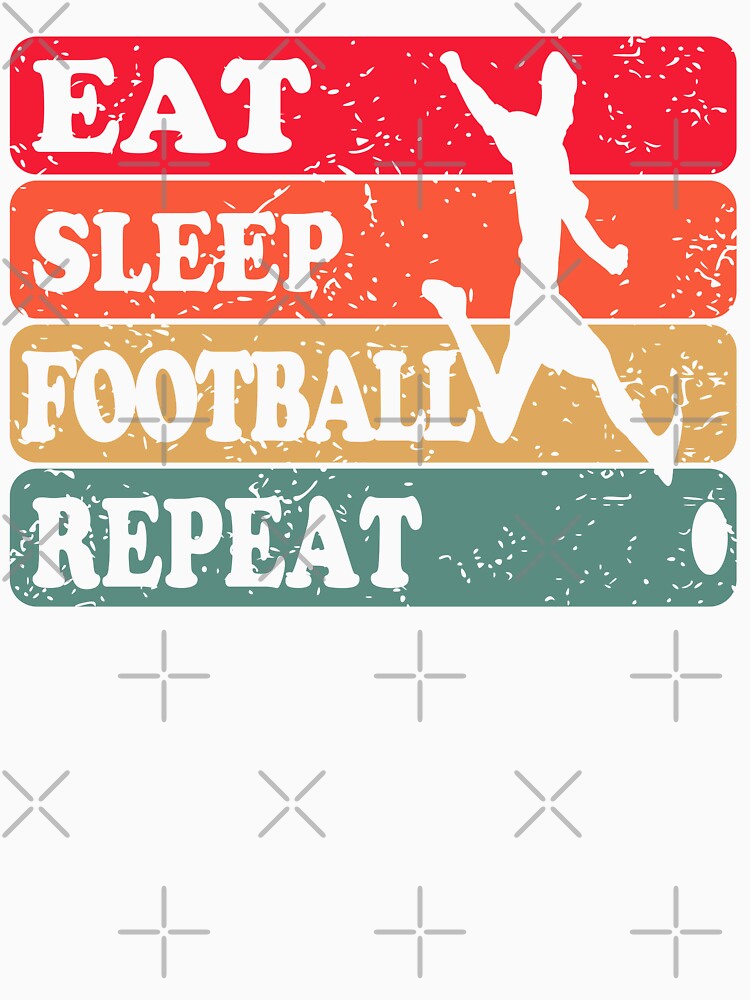 EAT SLEEP FOOTBALL REPEAT by Lily Art