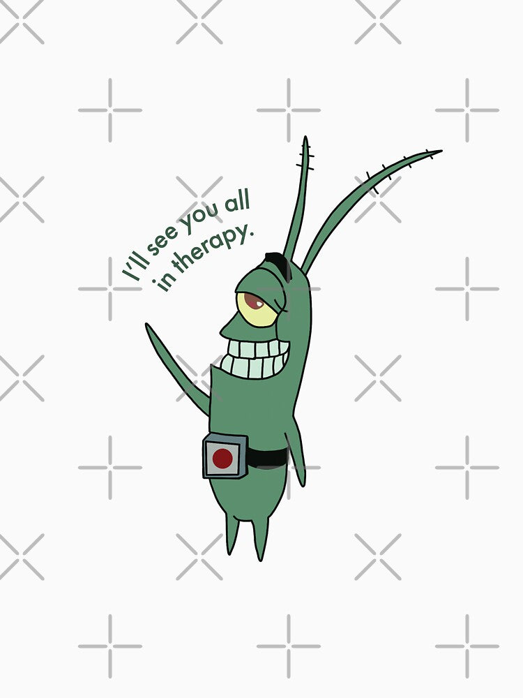 Plankton I'll See You All in Therapy by okaykelley