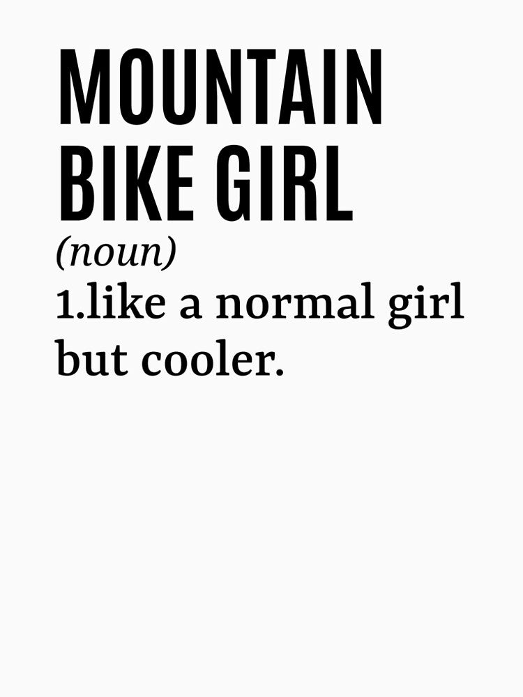 Mountain Bike Girl Funny Quote by MountainD