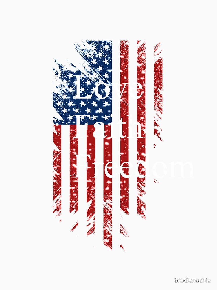 Love Faith Freedom American Flag by brodienochie