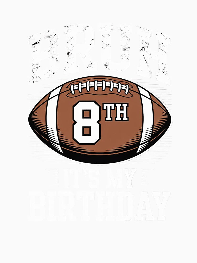 Bruh It's My 8th Birthday Boy Football Player by HuValverdeArt