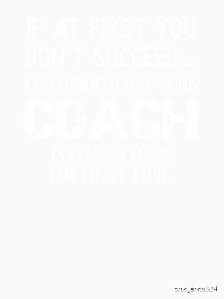 Coach Do What Your Coach Told You To Do by stacyanne324