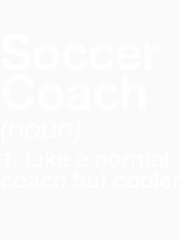 Soccer Coach Funny Definition Trainer by URANIBUCHANAN