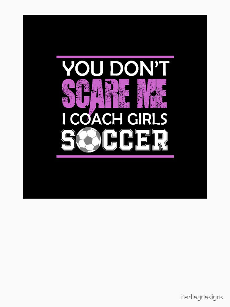 You Dont Scare Me I Coach Girls Soccer Funny Crazy Mom Life Hoodie PopSocket by hadleydesigns