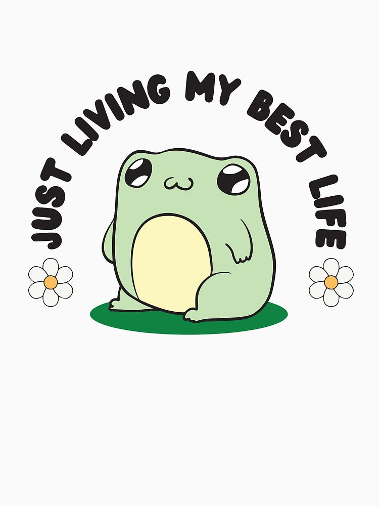 Cute Frog Living My Best Life by BrownHorse90s