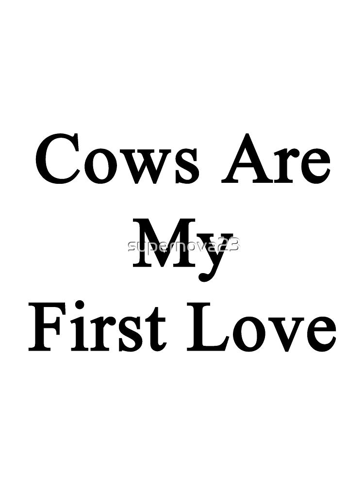 Cows Are My First Love by supernova23