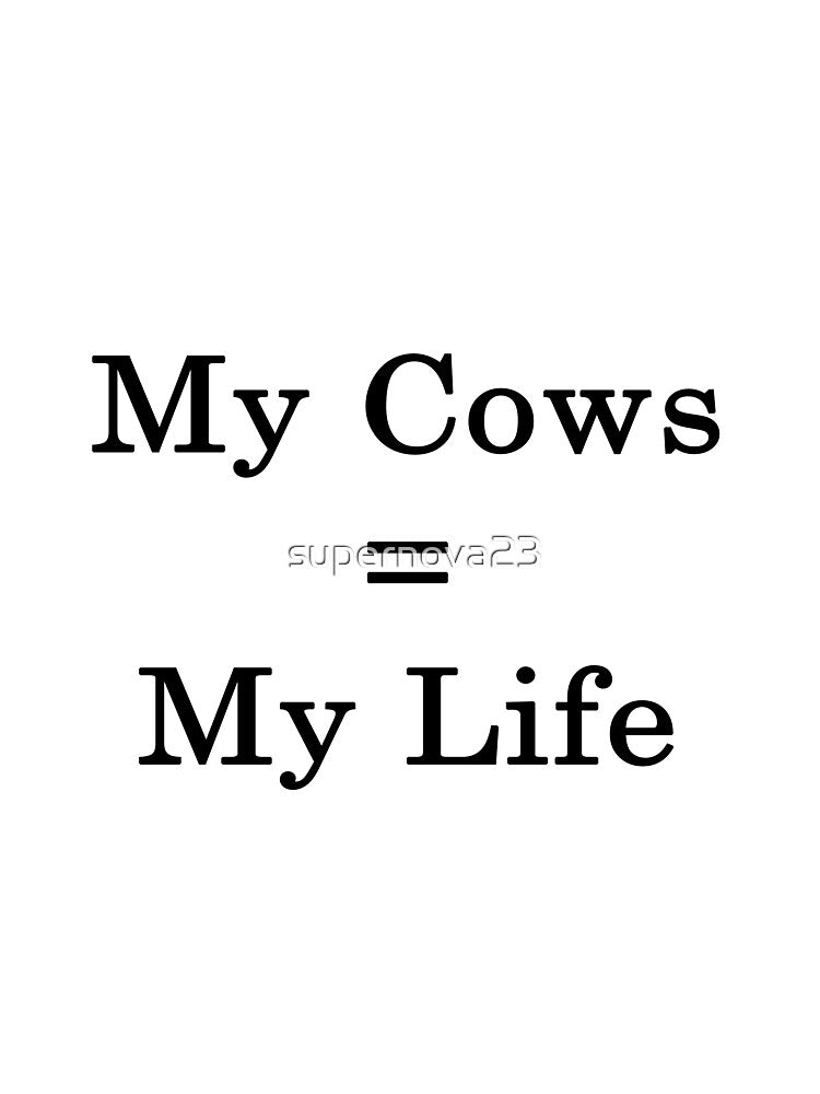 My Cows = My Life by supernova23