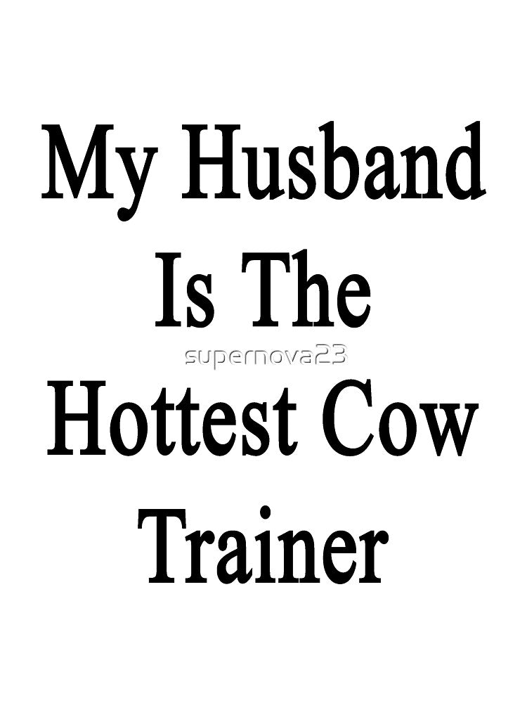 My Husband Is The Hottest Cow Trainer by supernova23
