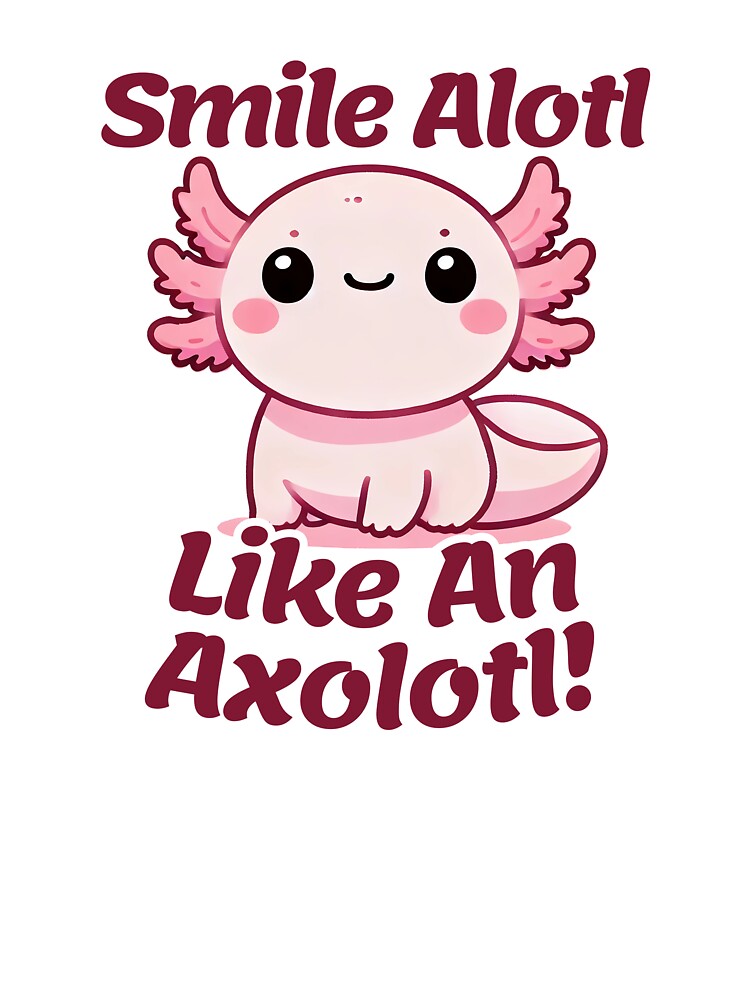 Cute Axolotl Sticker Smile Alotl like an Axolotl by SaavedraDesign