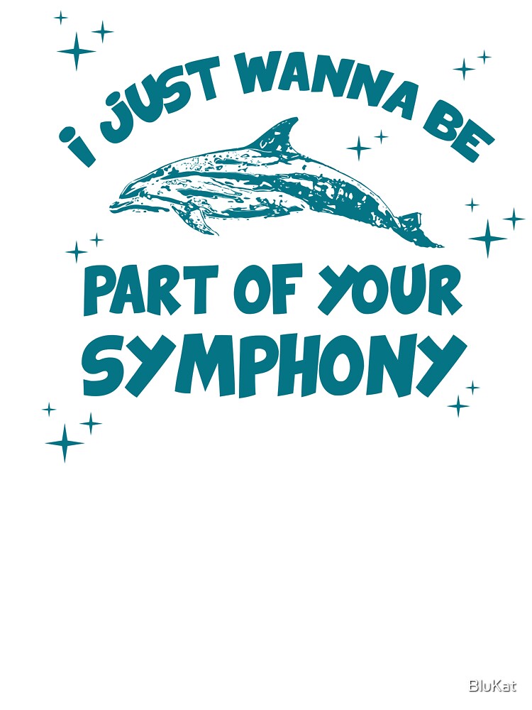 I Just Wanna be Part of Your Symphony - Dolphins by BluKat