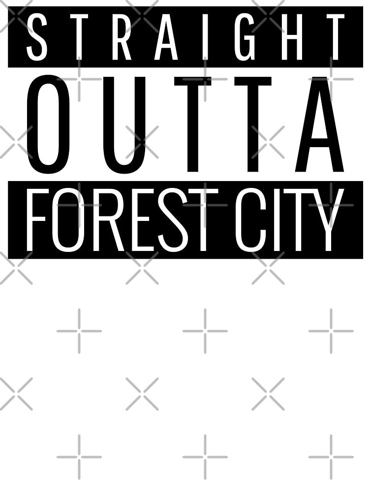 Straight Outta Forest City North Carolina Forest City NC by Teelogic
