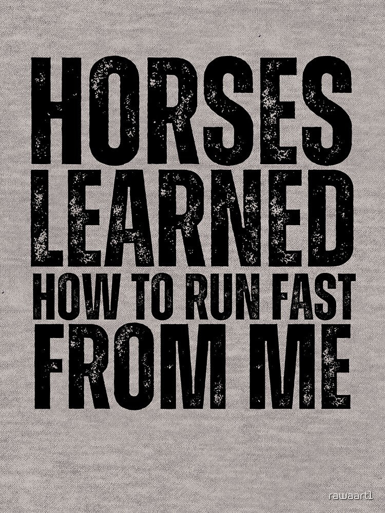 Horses Learned How To Run Fast From Me by rawaart1