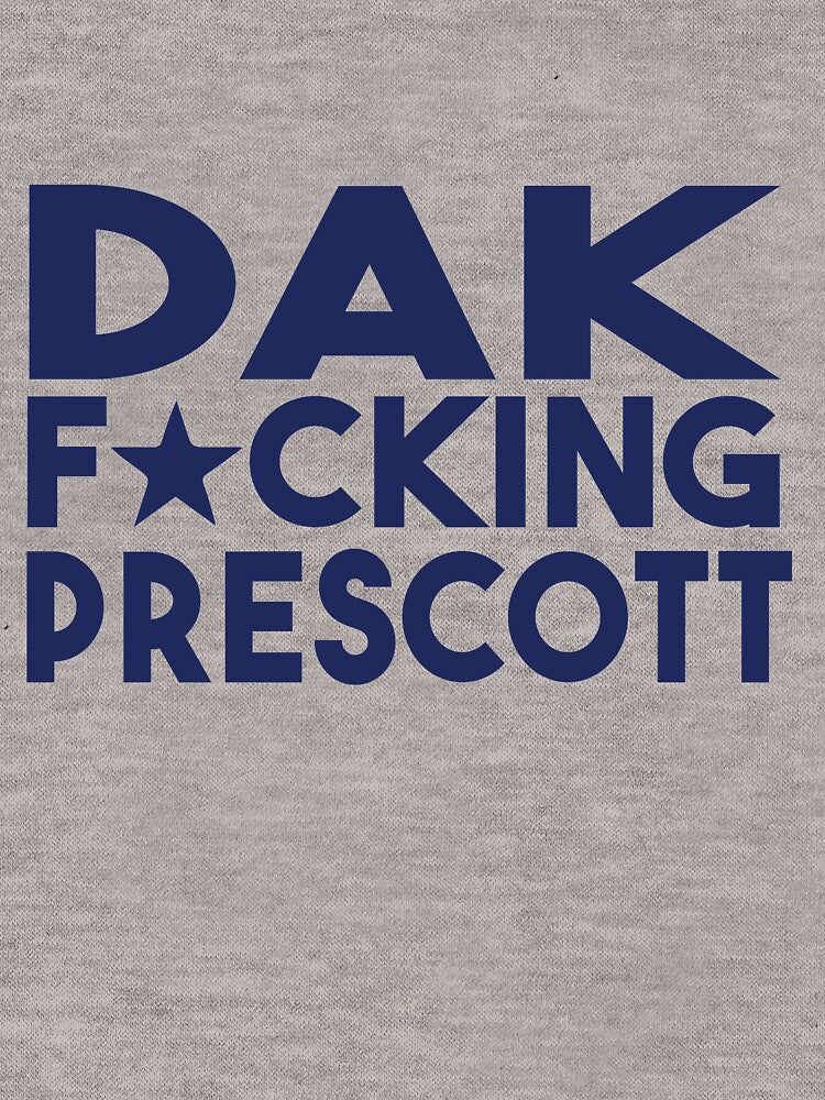 Funny Dak Fcking Prescott For Football Lover by Mer Yem