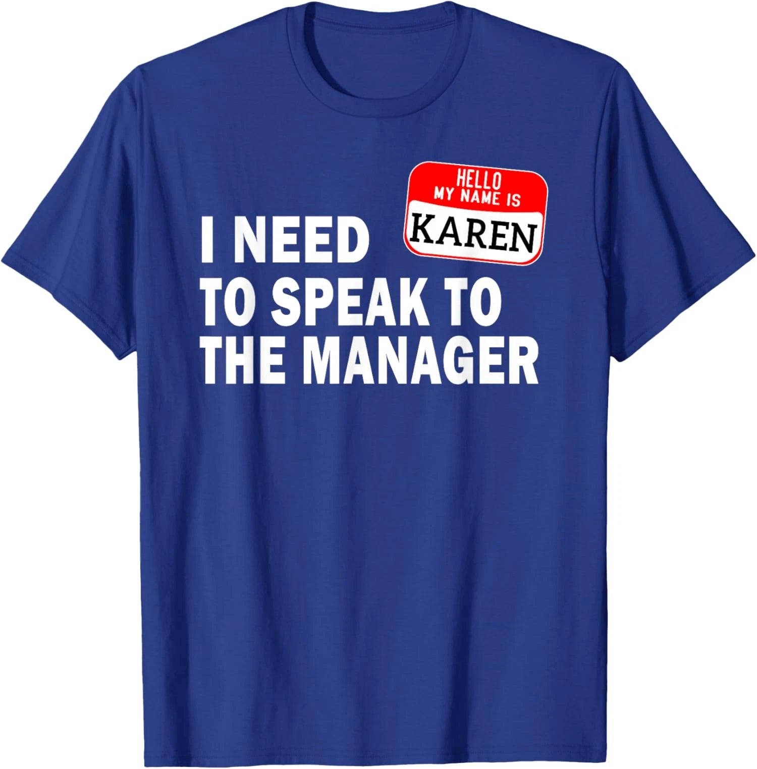 Karen Halloween Lazy Costume Speak to the Manager Unisex T-Shirt