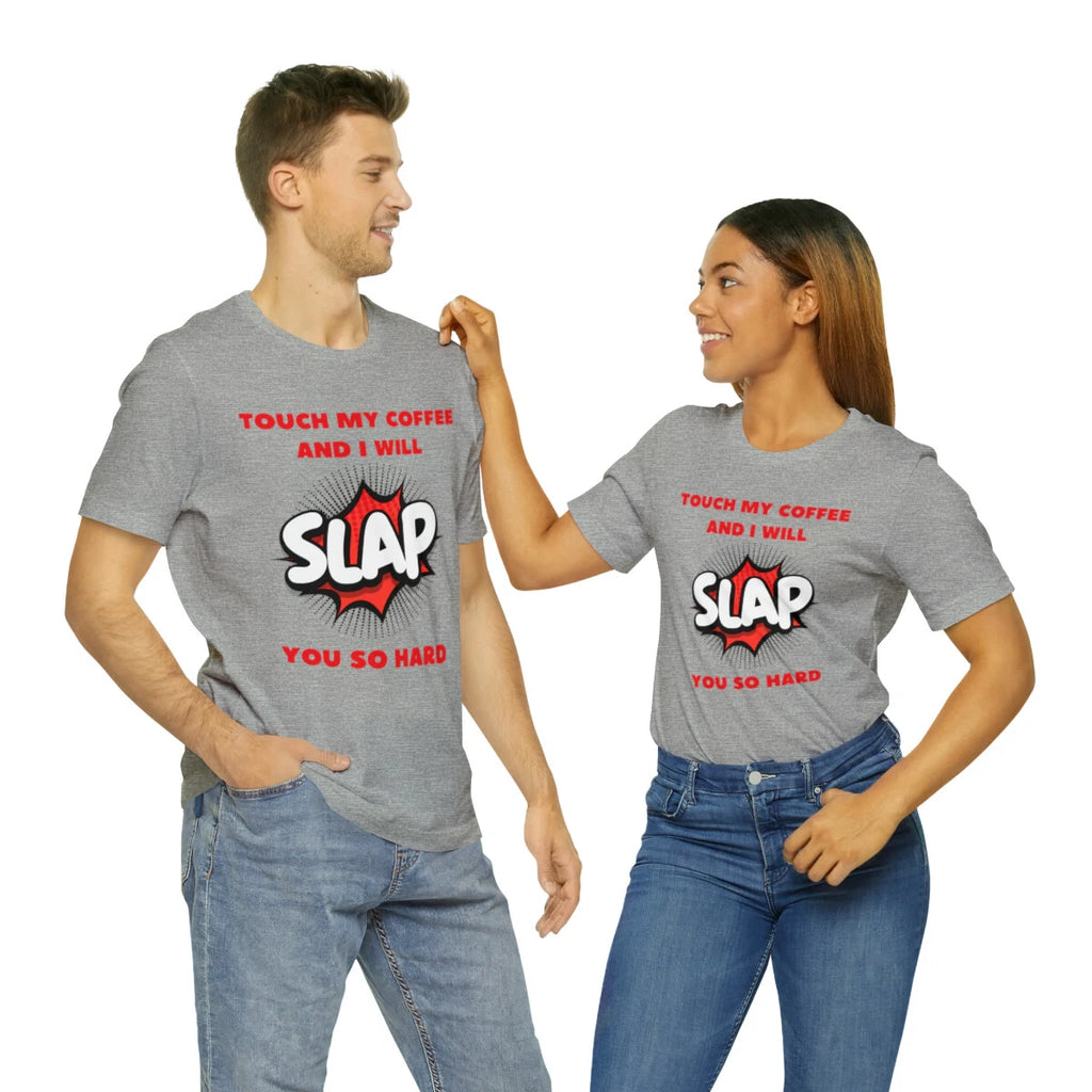 Touch My coffee And I will Slap You So Hard funny Unisex Short Sleeve Tee