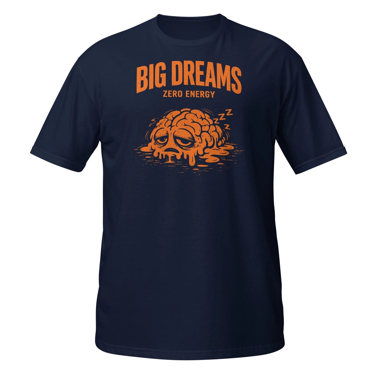 Big Dreams Zero Energy Funny Sleeping Brain Short-Sleeve Unisex T-Shirt