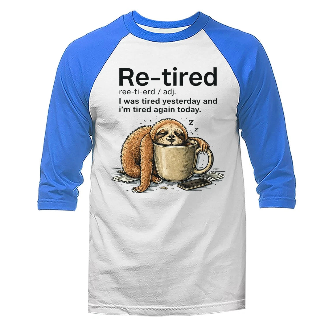 Funny Lazy Re-Tired Sloth Retirement Humor Funny Sarcastic 3/4 Sleeve Raglan