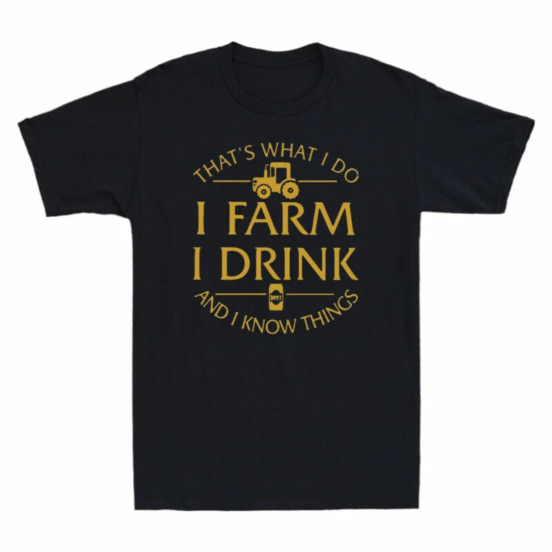 I Things Farmer I Do I That's Know And I Beer Drink Funny Farm Men T-Shirt What