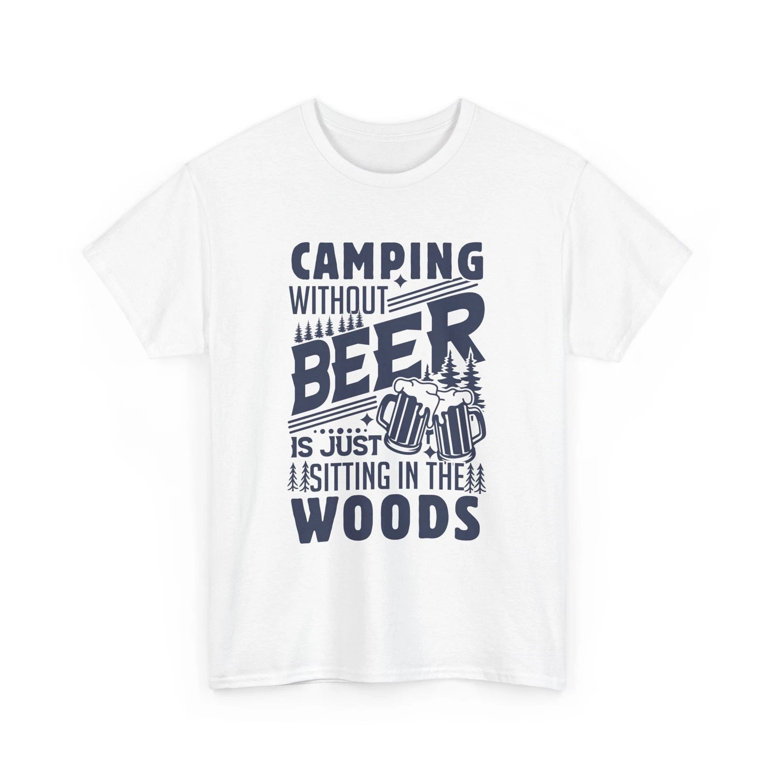Beer Drinking T-Shirt | Beer Shirt | Camping without beer is just sitting Shirt