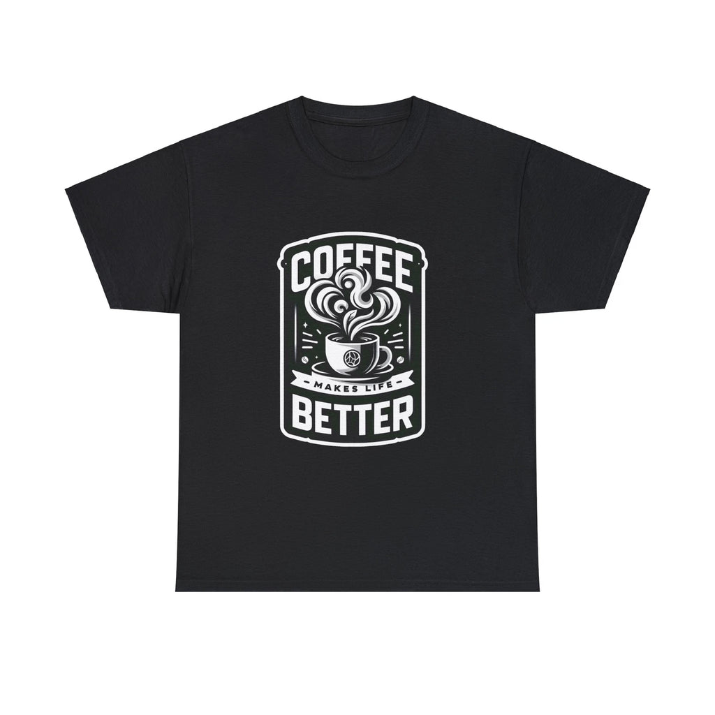 coffee black and white tshirt make life better