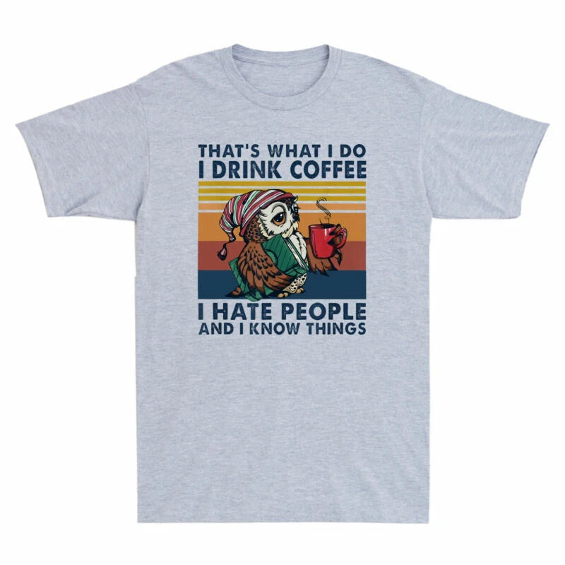 And I Coffee Funny Hate Tee People Men's Do I Owl Know That's What Things Drink