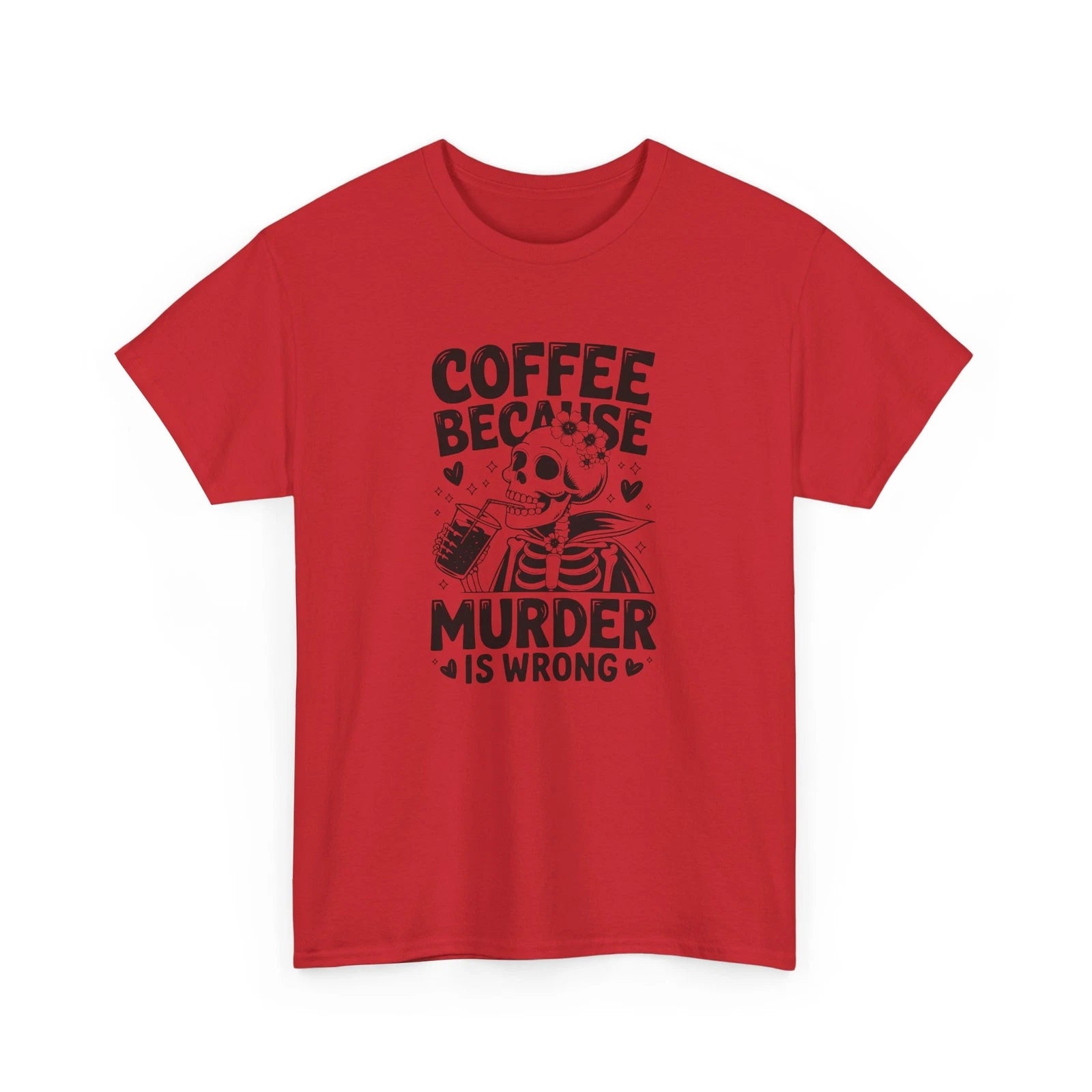 Classic Comedy T-Shirt - Timeless Humor Tee COFFEE BECAUSE Murder Is Wrong tee