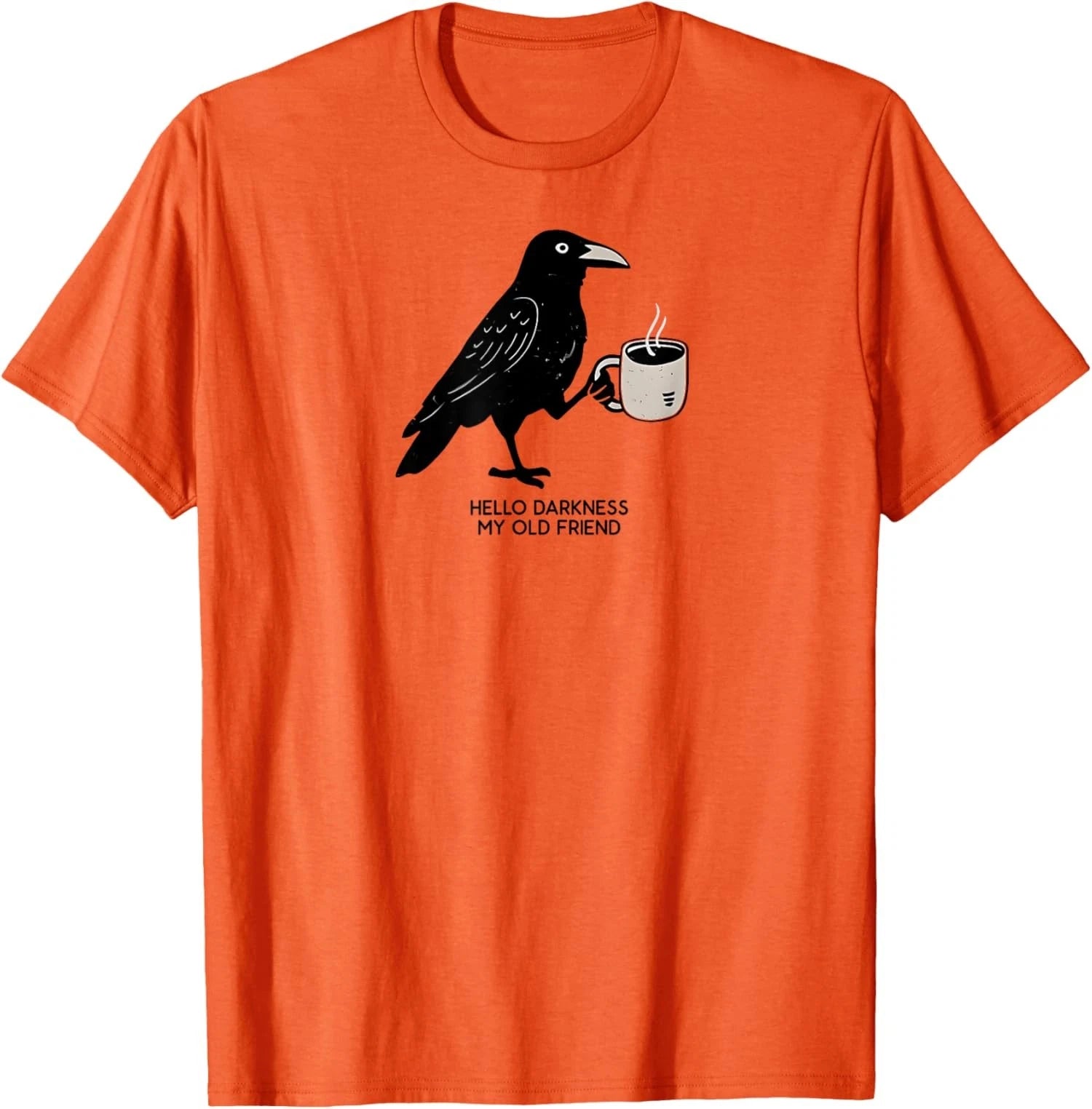 Hello Darkness My Old Friend Crow Coffee Spooky Unisex T-Shirt