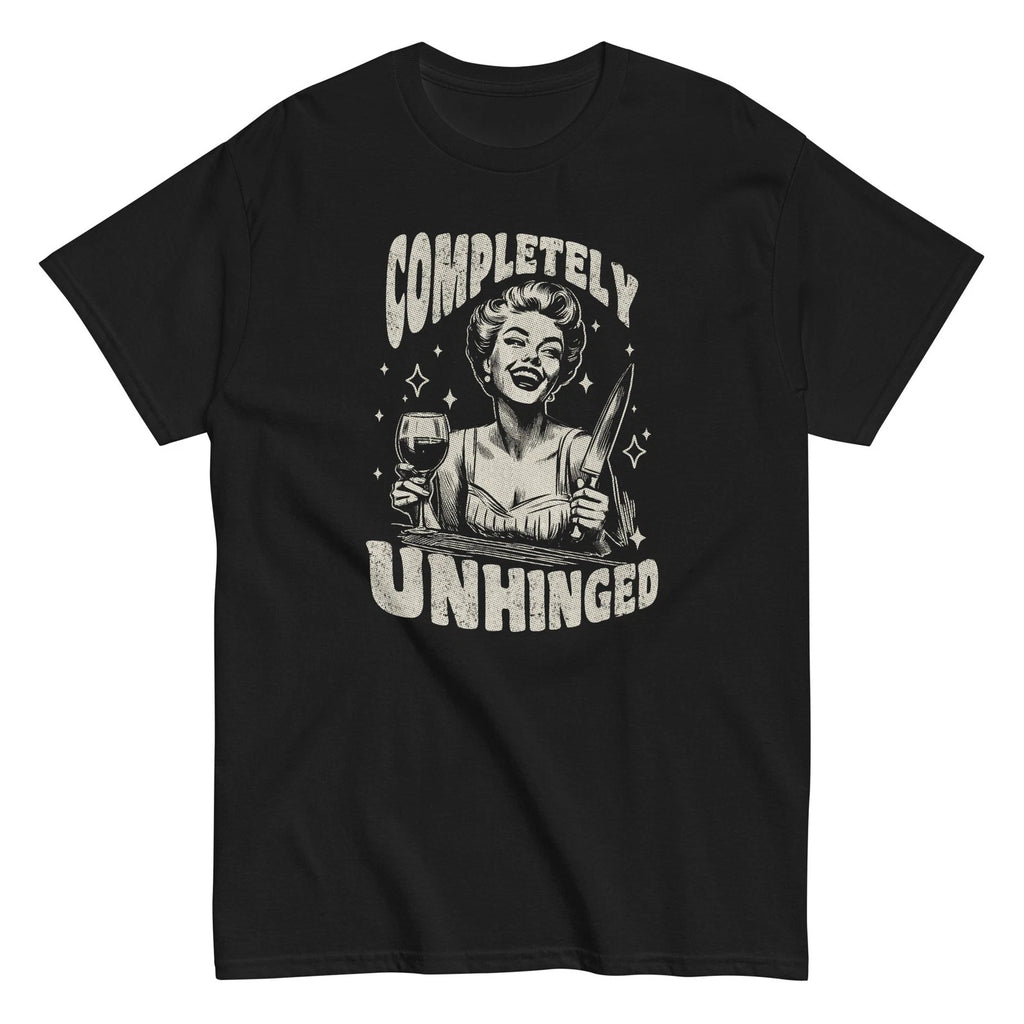 Completely Unhinged Shirt Funny Retro Woman Tee  Sarcastic Wine Lover Gift
