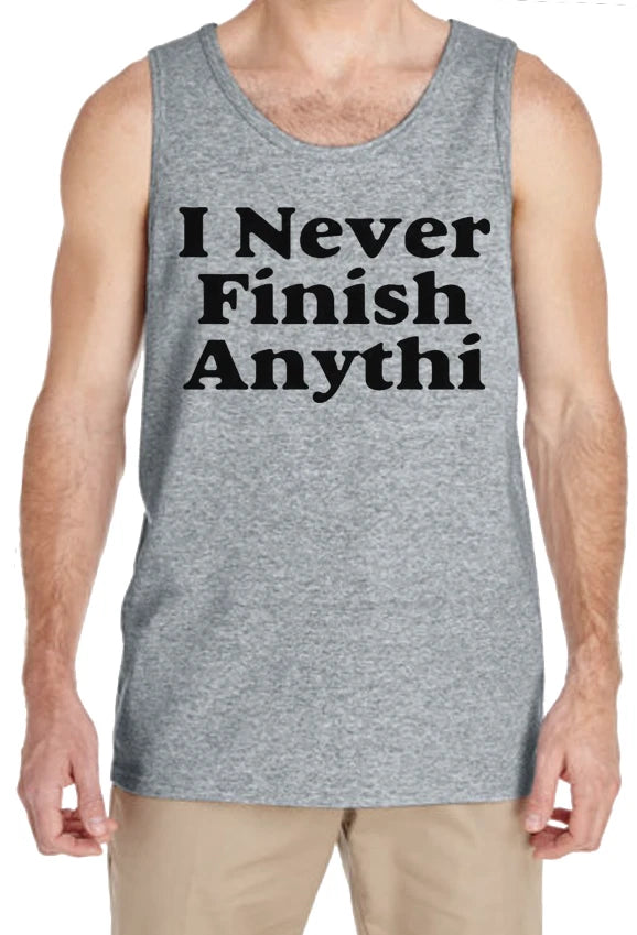 I Never Finnish Anything Funny Lazy Procrastinator Humor  Hilarious Tank Top