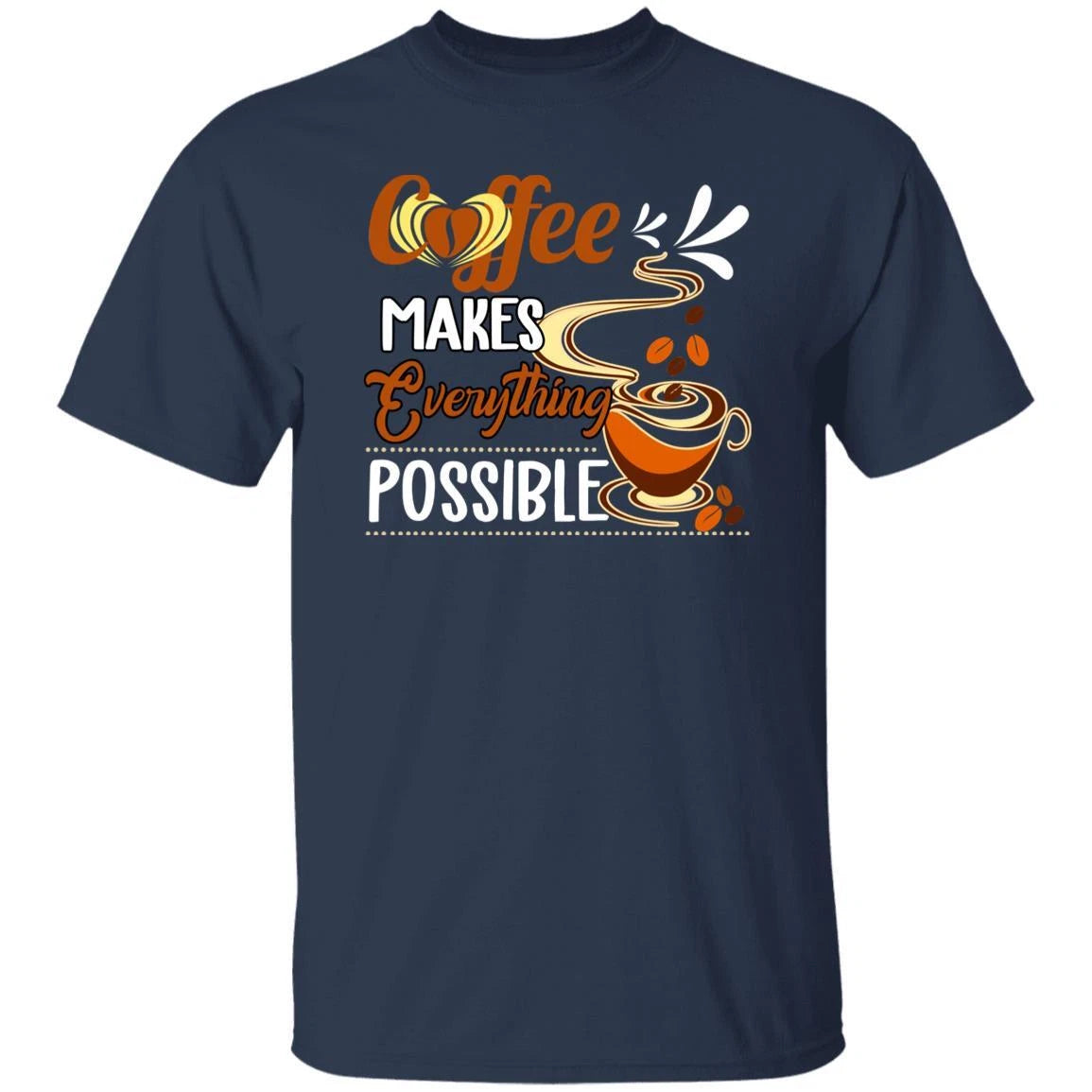 Coffee makes everything possible Unisex shirt gift black navy dark heather