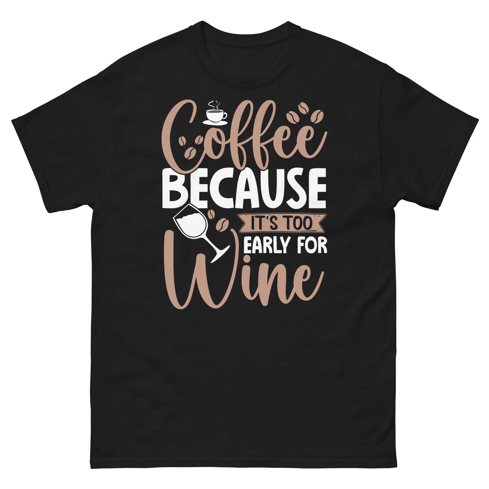 Coffee Because It’s Too Early for Wine Caffeine Barista Men's Classic Tee