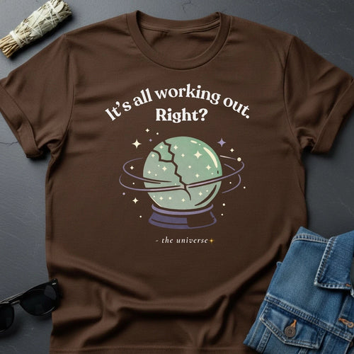 "It’s All Working Out, Right?" Inspirational Graphic T-Shirt
