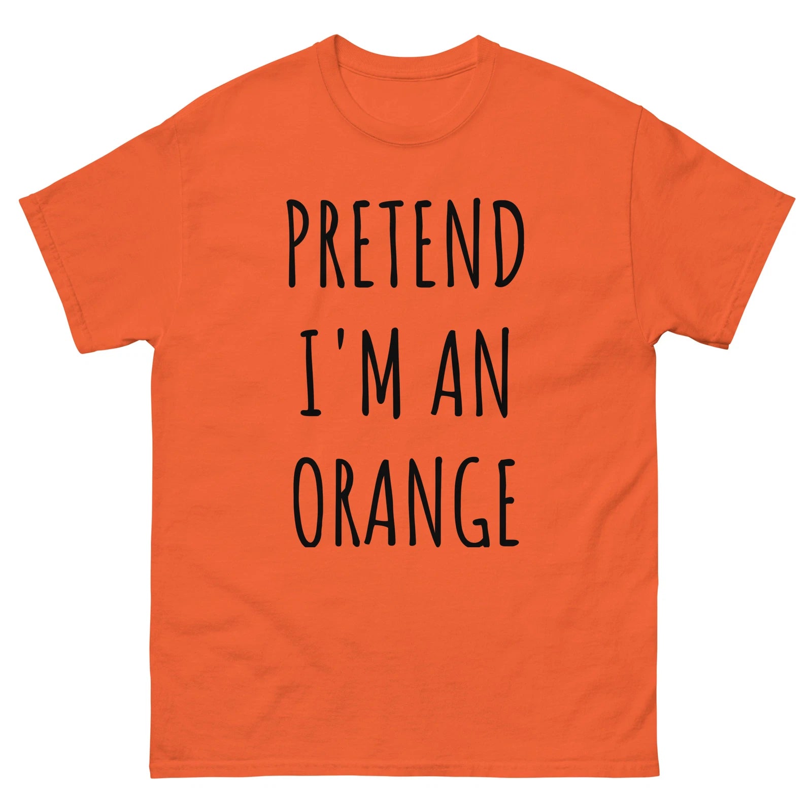 Pretend I'm An Orange Halloween costume unisex classic tshirt, lazy, cosplay
