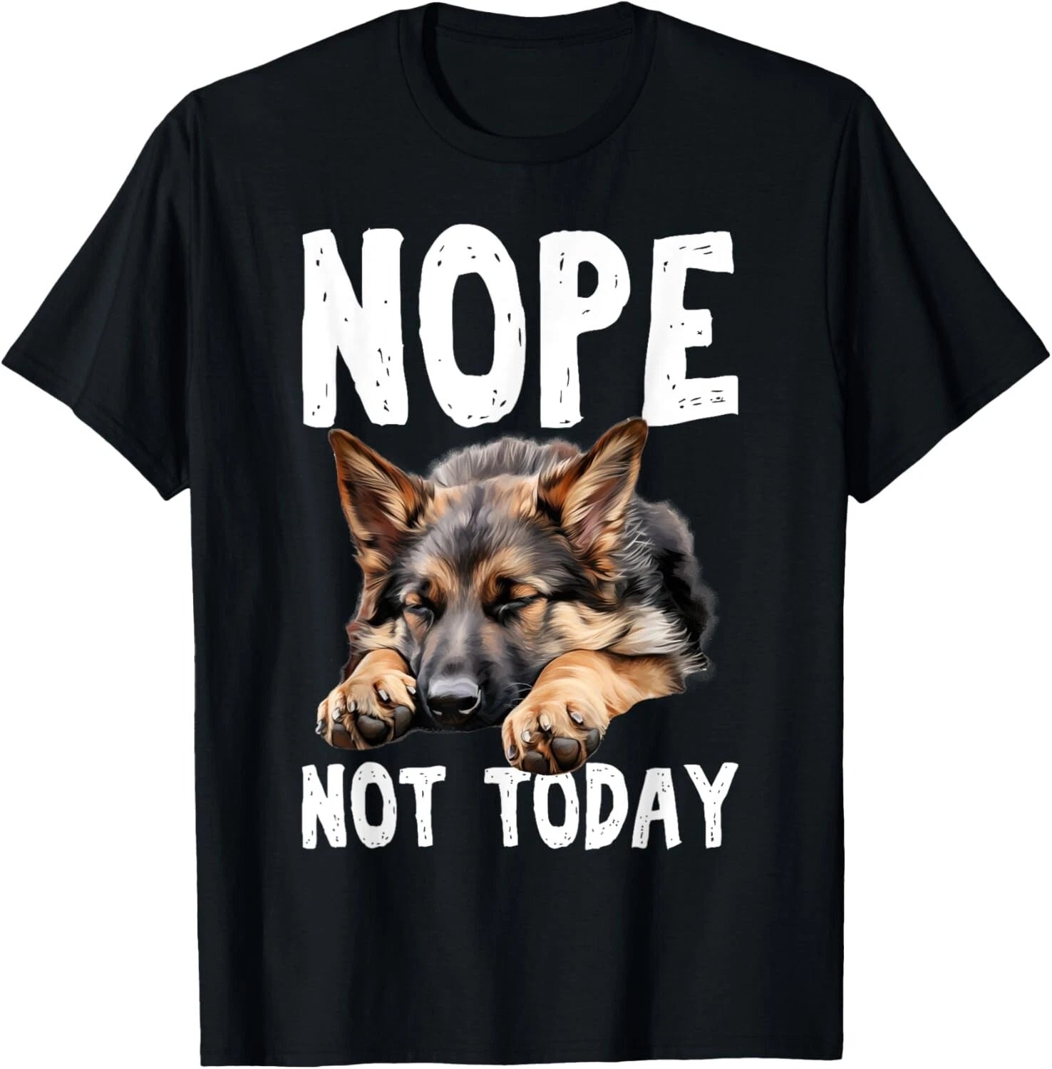 NOPE NOT TODAY Lazy Dog Funny German Shepherd T-Shirt Gift Unisex T-Shirt