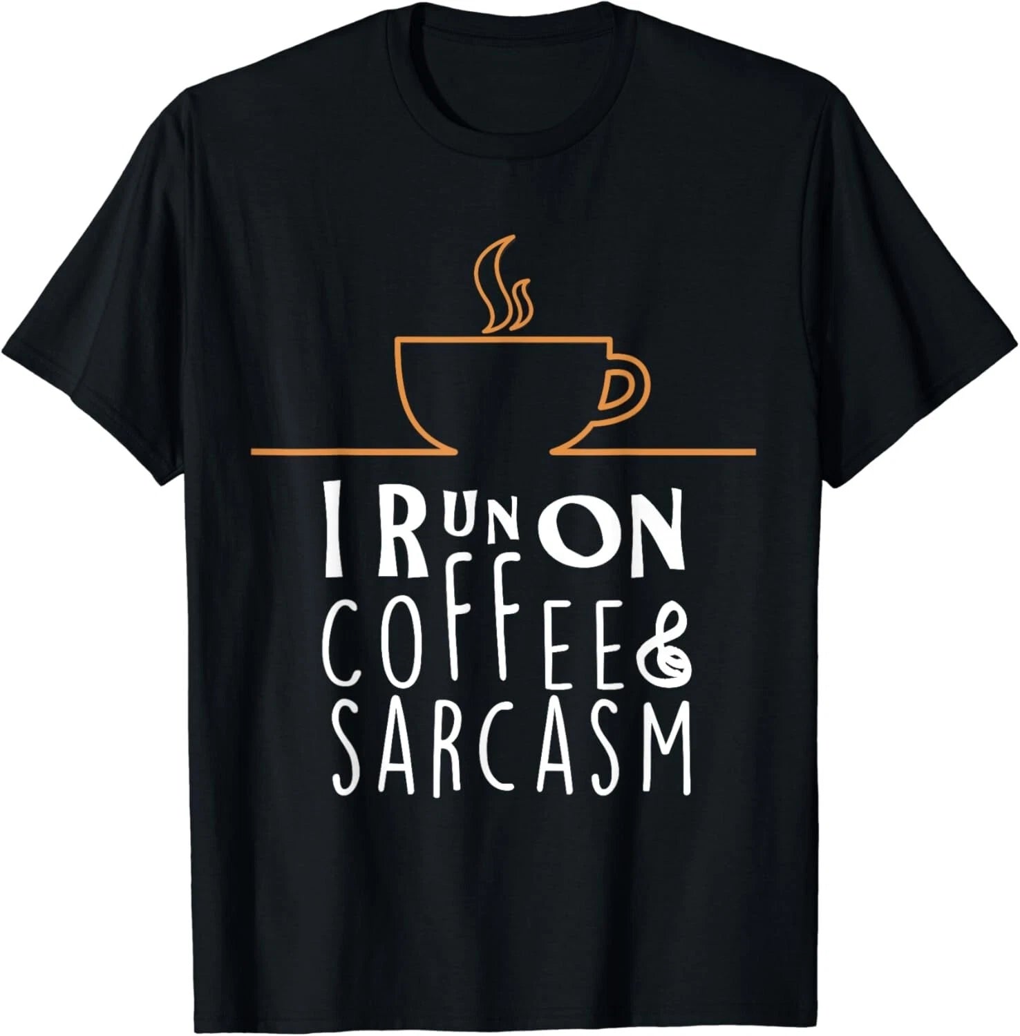 I Run On Coffee And Sarcasm Gift Unisex T-Shirt