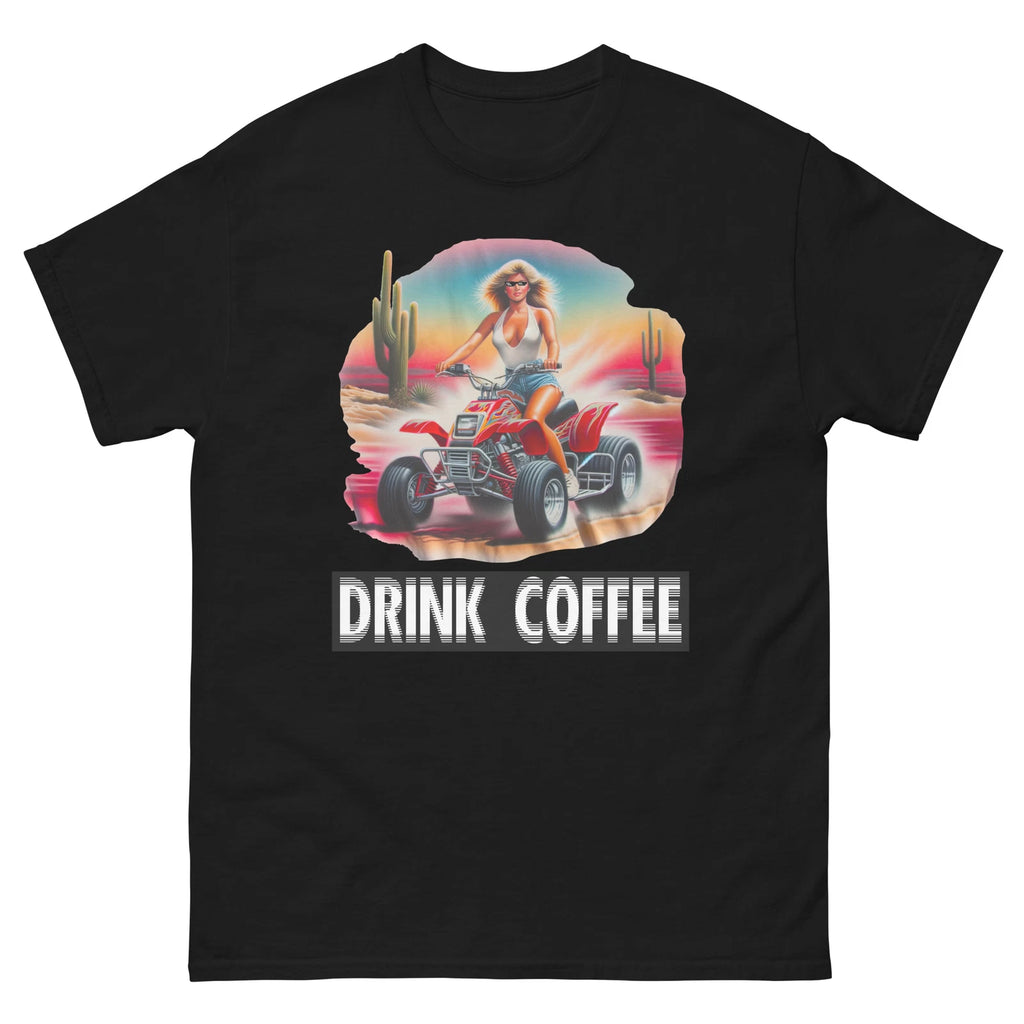 DRINK COFFEE T-Shirt, Girl On ATV, Funny Coffee Design, Overstimulated