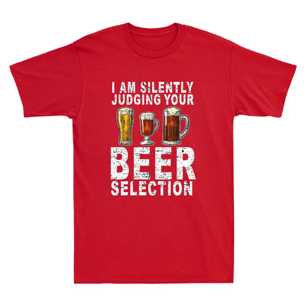I Am Silently Judging Your Beer Selection Funny Beer Drinking Joke Men's T-Shirt
