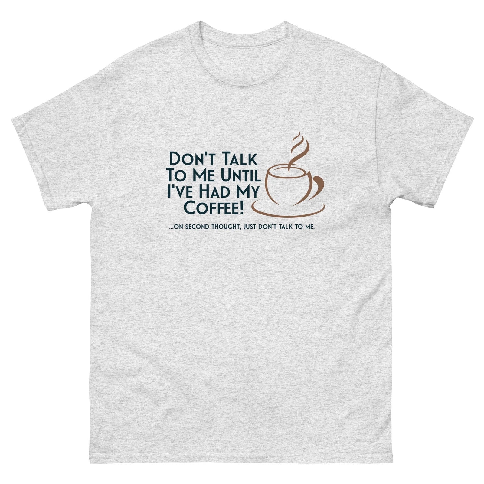 Don't Talk to Me Until Coffee, Funny T-Shirt