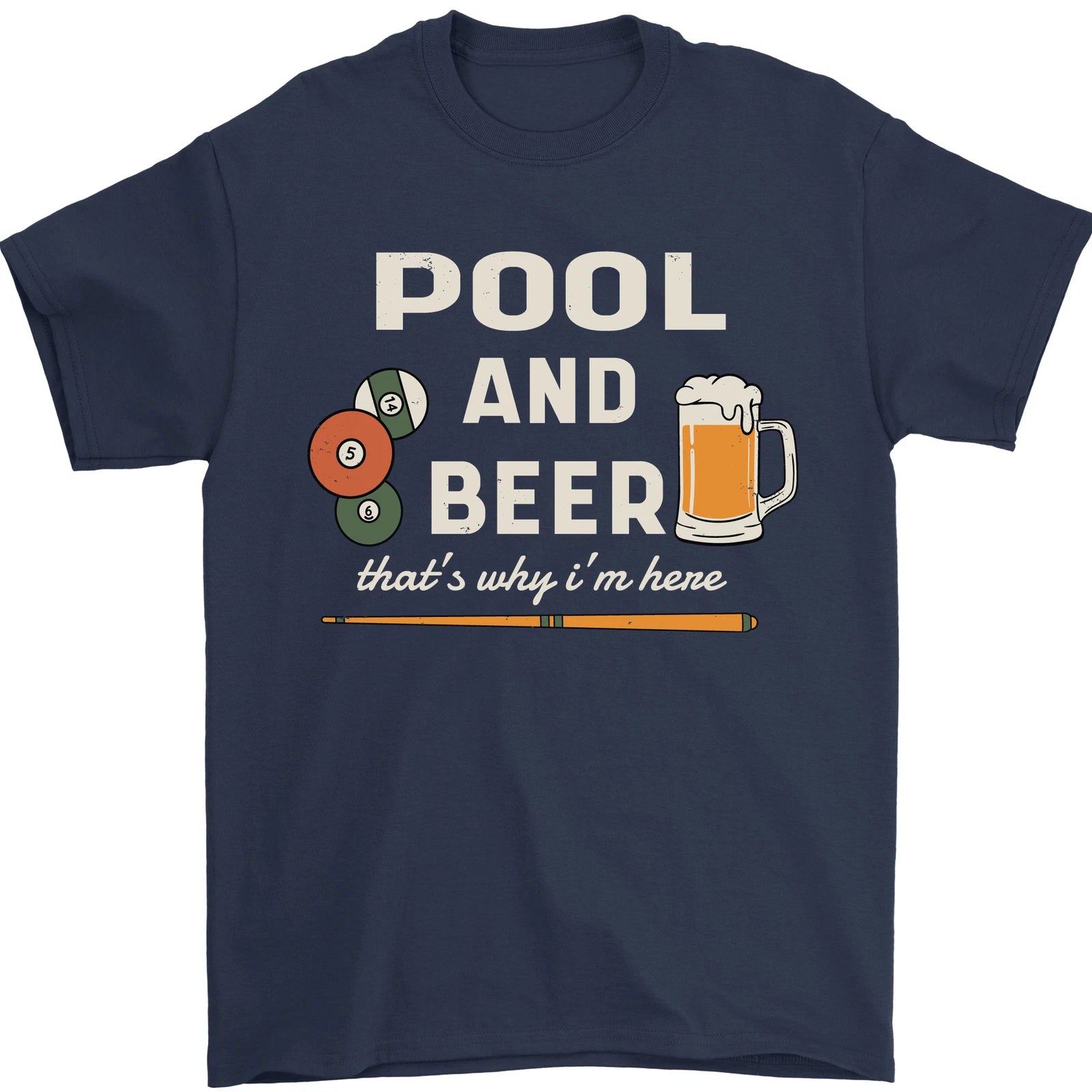 Pool and Beer That's Why I'm Here Mens T-Shirt 100% Cotton