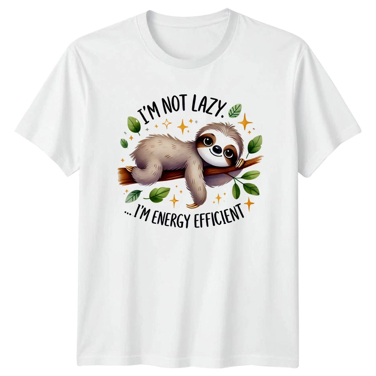 Im Not Lazy Im Energy T-Shirt Sloth Humor Birthday Gift For Him And Her